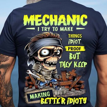 Mechanic I Try to make things Idiot proof