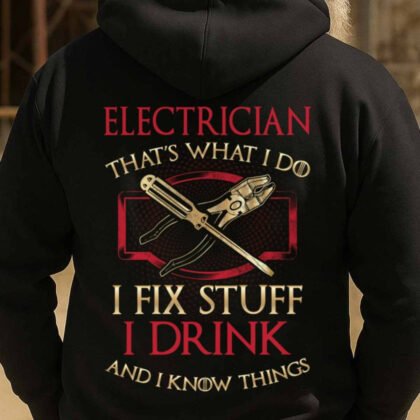 I Fix Stuff I Drink Electrician Apparel - Funny Quote