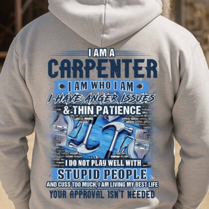 I Am A Carpenter With Anger Issues – Bold Quote