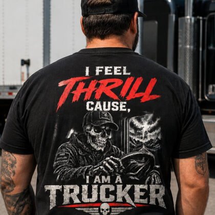 I Feel Thrill Cause I Am a Trucker